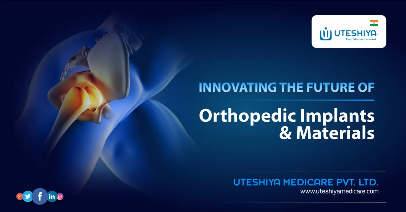Orthopedic Implants & Instruments Manufacturer/Suppliers- Uteshiya