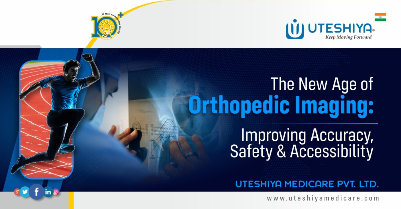 The New Age of Orthopedic Imaging Improving Accuracy, Safety, and Accessibility