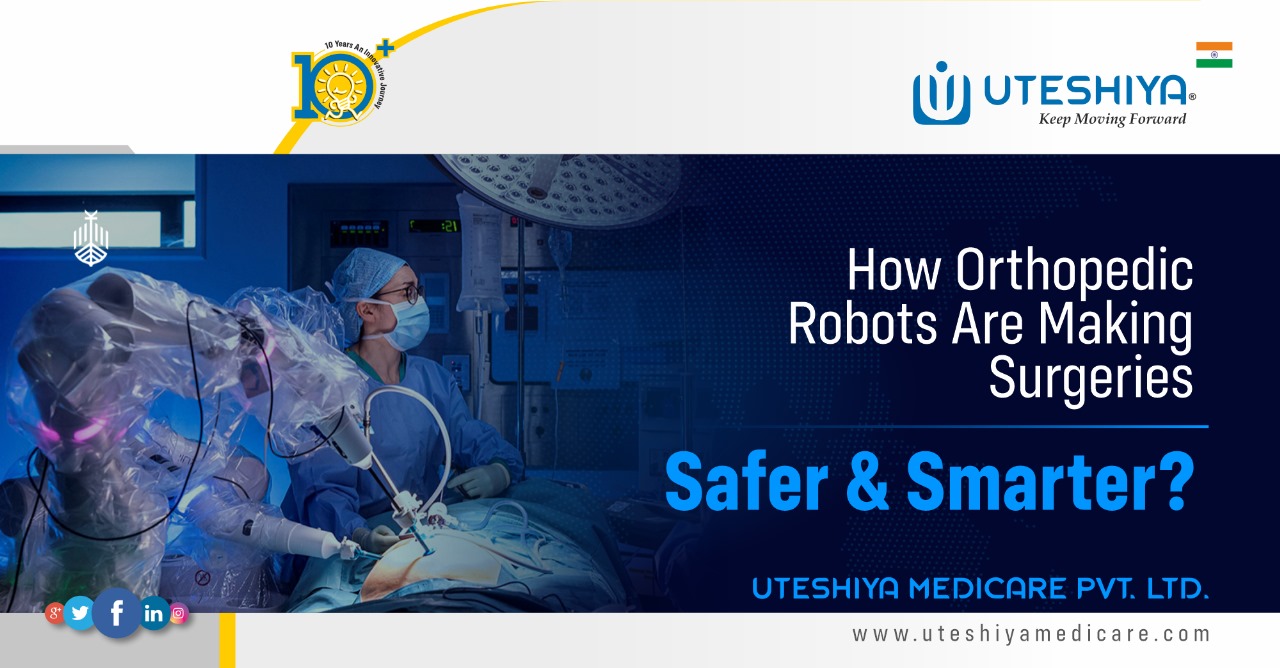 How Orthopedic Robots Are Making Surgeries Safer and Smarter