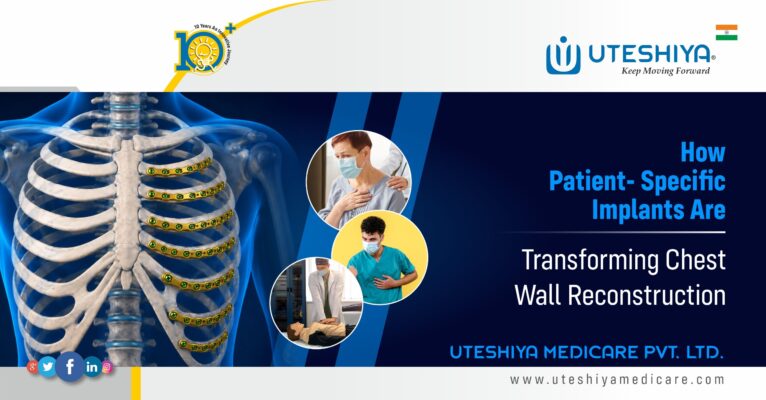 How Patient-Specific Implants Are Transforming Chest Wall Reconstruction